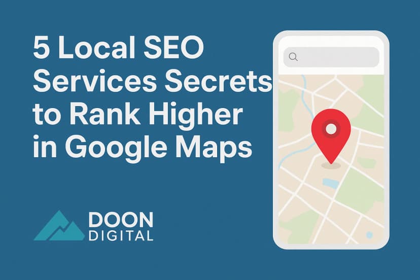 5 Local SEO Services Secrets to Rank Higher in Google Maps